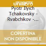 Pyotr Ilyich Tchaikovsky - Rvabchikov - Seasons & Other Small Pieces For Piano cd musicale di Pyotr Ilyich Tchaikovsky / Rvabchikov