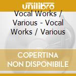 Vocal Works / Various - Vocal Works / Various cd