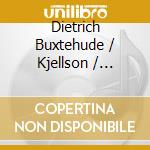 Dietrich Buxtehude / Kjellson / Gotebor - Abendmusik cd musicale di Dietrich Buxtehude / Kjellson / Gotebor