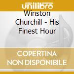 Winston Churchill - His Finest Hour cd musicale di Winston Churchill