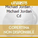 Michael Jordan - Michael Jordan Cd cd