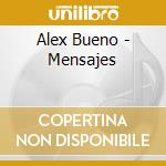 Alex Bueno - Mensajes cd