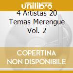 4 Artistas 20 Temas Merengue Vol. 2 cd musicale