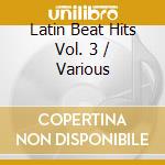 Latin Beat Hits Vol. 3 / Various cd