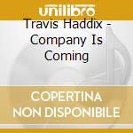 Travis Haddix - Company Is Coming cd musicale di Travis Haddix