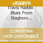 Travis Haddix - Blues From Staghorn Street cd