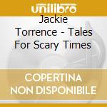 Jackie Torrence - Tales For Scary Times cd
