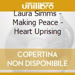 Laura Simms - Making Peace - Heart Uprising