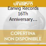 Earwig Records 16Th Anniversary Sampler / Various cd