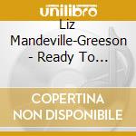 Liz Mandeville-Greeson - Ready To Cheat cd musicale di Liz mandeville greeson