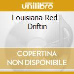 Louisiana Red - Driftin