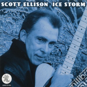 Scott Ellison - Ice Storm cd musicale di Ellison, Scott