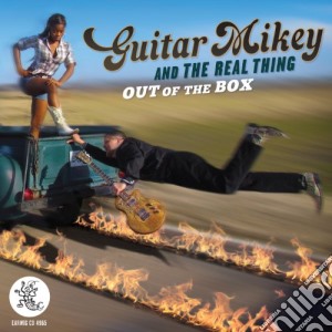 Guitar Mikey And The Real Thing - Out Of The Box cd musicale di Guitar Mikey And The Real Thing