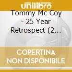 Tommy Mc Coy - 25 Year Retrospect (2 Cd) cd