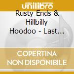Rusty Ends & Hillbilly Hoodoo - Last Of The Boogiemen cd musicale