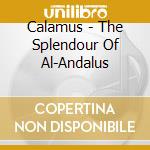 Calamus - The Splendour Of Al-Andalus cd