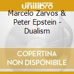 Marcelo Zarvos & Peter Epstein - Dualism cd