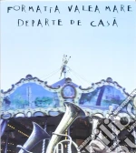 Formata Valea Mare - Departe De Casa cd