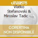 Vlatko Stefanovski & Miroslav Tadic - Krushevo cd