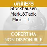 Stockhausen Mark.&Tadic Miro. - L Light (For Paracelsus)