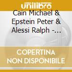 Cain Michael & Epstein Peter & Alessi Ralph - Phfew cd musicale di Cain Michael & Epstein Peter & Alessi Ralph