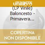 (LP Vinile) Baloncesto - Primavera Tardia vinile