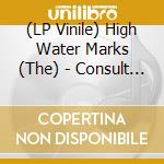 (LP Vinile) High Water Marks (The) - Consult The Oracle (Yellow Vinyl) vinile