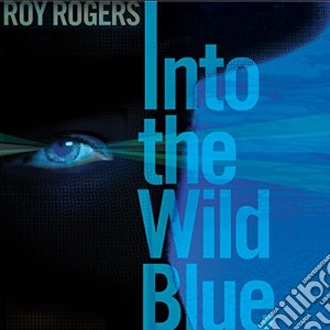 Roy Rogers - Into The Wild Blue cd musicale di Roy Rogers