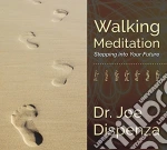 Joe Dispenza - Walking Meditation: Stepping Into Your Future cd