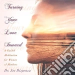 Dr Joe Dispenza - Turning Your Love Inward cd