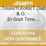 A.F.Toure/H.Koite/T.Diabate & O. - In Griot Time String Mali cd