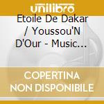 Etoile De Dakar / Youssou'N D'Our - Music In My Head 2: Etoile De Dakar, Youssou N'Dour.. cd musicale di Etoile de dakar/yous