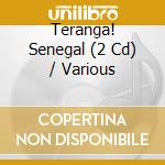 Teranga! Senegal (2 Cd) / Various cd