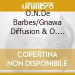 O.N.De Barbes/Gnawa Diffusion & O. - Tea In Marrakech cd