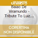Baiao De Viramundo - Tribute To Luiz Gonzaga cd