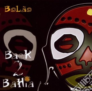 Bolao - Back 2 Bahia cd musicale di Bolao