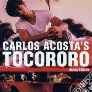 Carlos Acosta's Tocororo: Banda Sonora / Various cd musicale di Tocororo Band And Guests