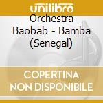 Orchestra Baobab - Bamba (Senegal) cd musicale di ORCHESTRA BAOBAB