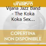 Vijana Jazz Band - The Koka Koka Sex Battalion cd