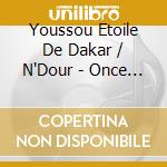 Youssou Etoile De Dakar / N'Dour - Once Upon A Time In Senegal: Birth Of Mbalax 79-81 cd