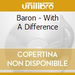 Baron - With A Difference cd