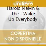 Harold Melvin & The - Wake Up Everybody cd