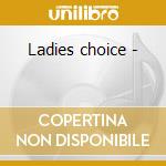 Ladies choice - cd