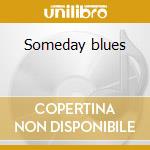 Someday blues cd musicale di Robin Trower