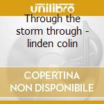 Through the storm through - linden colin cd