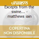 Excepts from the swine... - matthews iain cd