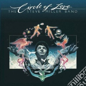 Steve Miller Band - Circle Of Love cd musicale di Steve miller band