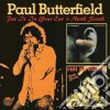 Paul Butterfield - Put It In Your Ear/north South cd