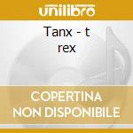 Tanx - t rex cd musicale di T-rex