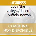 Lovin'the valley../desert - buffalo norton cd
